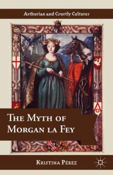 Hardcover The Myth of Morgan La Fey Book