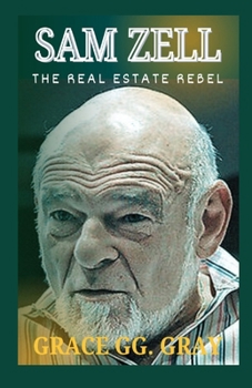 SAM ZELL: “THE REAL ESTATE REBEL”