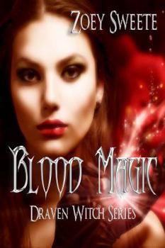 Blood Magic - Book #1 of the Draven Witch