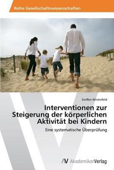 Paperback Interventionen zur Steigerung der körperlichen Aktivität bei Kindern [German] Book