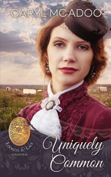 Uniquely Common - Book #12 of the Lockets & Lace