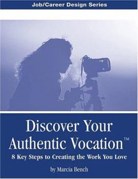 Paperback Discover Your Authentic Vocation: 8 Keys To Work Fulfillment Book