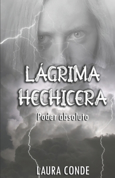 Paperback Lagrima Hechicera: Poder Absoluto [Spanish] Book