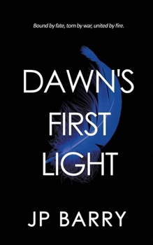 Dawn's First Light (The Nearer the Dawn Saga) - Book #4 of the Nearer the Dawn Saga