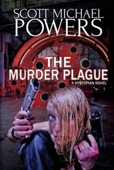 Paperback The Murder Plague: A Dystopian Thriller Book