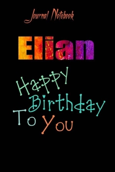 Paperback Elian: Happy Birthday To you Sheet 9x6 Inches 120 Pages with bleed - A Great Happybirthday Gift Book