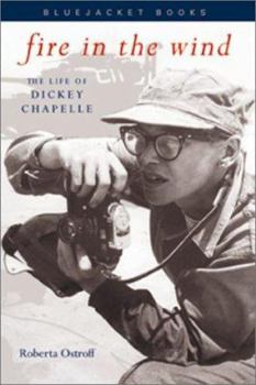 Paperback Fire in the Wind: The Life of Dickey Chapelle Book