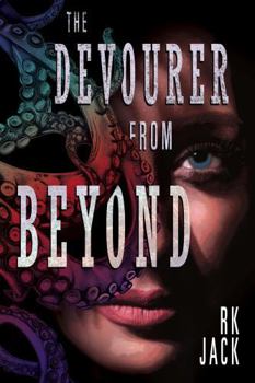 Hardcover The Devourer From Beyond: A Supernatural Occult Thriller Book