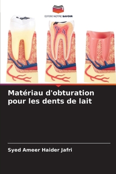 Matériau d'obturation pour les dents de lait (French Edition)