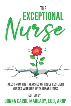 Paperback The Exceptional Nurse: Tales from the trenches of truly resilient nurses working with disAbilities Book