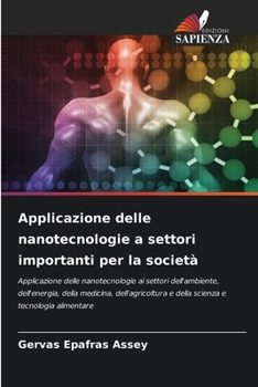 Applicazione delle nanotecnologie a settori importanti per la società