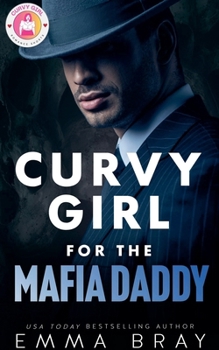 Curvy Girl for the Mafia Daddy (Curvy Girl Romance Shorts)