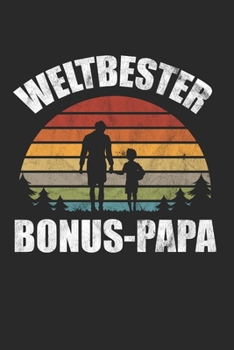 Paperback Weltbester Bonus-Papa: Bonus Papa & Stiefvater Notizbuch 6'x9' Kalender Geschenk f?r Stiefpapa & Bonuspapa [German] Book