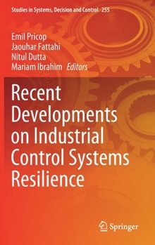 Hardcover Recent Developments on Industrial Control Systems Resilience Book