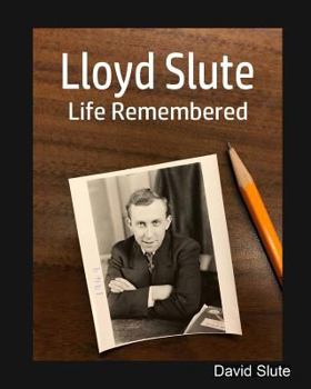 Paperback Lloyd Slute, Life Remembered Book