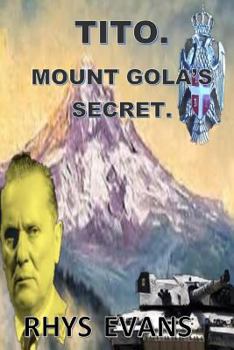 Tito: mount Gola's secrets.