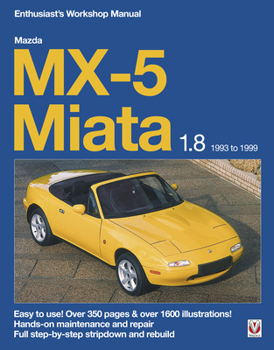 Paperback Mazda MX-5 Miata 1.8 1993 to 1999 Enthusiast's Workshop Manual: Easy to Use! Over 350 Pages & Over 1600 Illustrations! Book