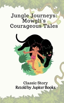 Paperback Jungle Journeys: Mowgli's Courageous Tales Book