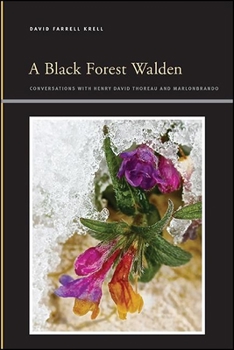 Hardcover A Black Forest Walden: Conversations with Henry David Thoreau and Marlonbrando Book