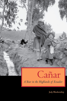Paperback Canar: A Year in the Highlands of Ecuador Book