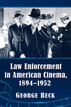 Paperback Law Enforcement in American Cinema, 1894-1952 Book