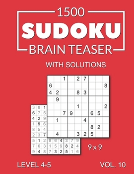 Paperback 1500 Sudoku Brain Teaser 9x9 with solutions: Level 4-5 Volume 10 Book