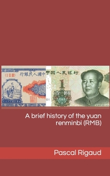 Paperback A brief history of the yuan renminbi (RMB) Book