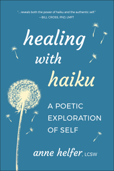 Paperback Healing with Haiku: A Poetic Exploration of Self Book