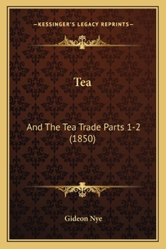 Paperback Tea: And The Tea Trade Parts 1-2 (1850) Book