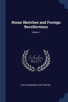 Paperback Home Sketches and Foreign Recollections; Volume 1 Book