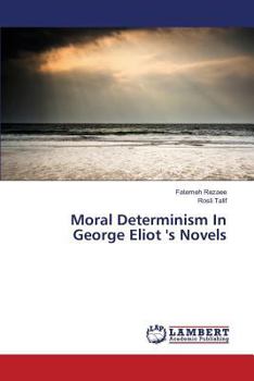 Paperback Moral Determinism In George Eliot 's Novels Book