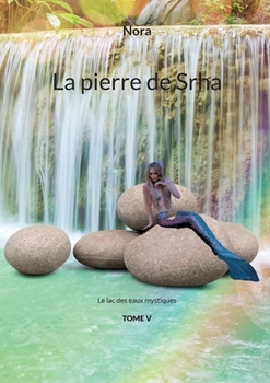 Paperback La pierre de Srha: le lac des eaux mystiques tome V [French] Book