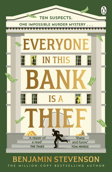 Everyone in this bank is a thief