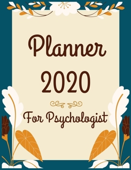 Planner 2020 for Psychologist: Jan 1, 2020 to Dec 31, 2020: Weekly & Monthly Planner + Calendar Views (2020 Pretty Simple Planners)