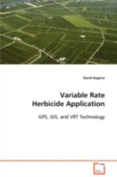 Paperback Variable Rate Herbicide Application GPS, GIS, and VRT Technology Book