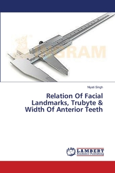 Paperback Relation Of Facial Landmarks, Trubyte & Width Of Anterior Teeth Book