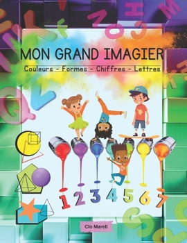 Paperback Mon Grand Imagier: Les couleurs, les formes, les chiffres et les lettres [French] Book