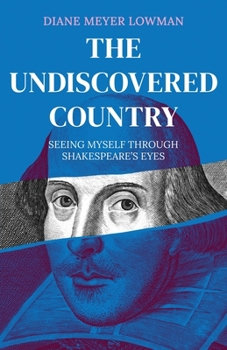 Paperback The Undiscovered Country: Seeing Myself Through Shakespeare's Eyes Book