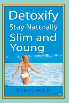 Paperback Detoxify. Stay naturally slim and young. Book