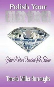 Paperback Polish Your Diamond: You Were Created to Shine Book