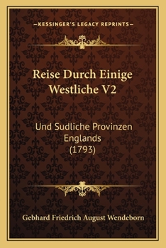 Paperback Reise Durch Einige Westliche V2: Und Sudliche Provinzen Englands (1793) [German] Book