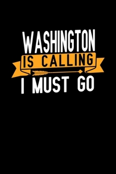 Paperback Washington is calling I Must go: Graph Paper Vacation Notebook with 120 pages 6x9 perfect as math book, sketchbook, workbook and diary Book