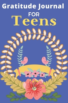 Gratitude Journal For Teens: A 106 Pages  Cute & Funny Flower Lover Gratitude Journal