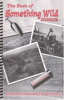 Spiral-bound Best of Something Wild Cookbook Book