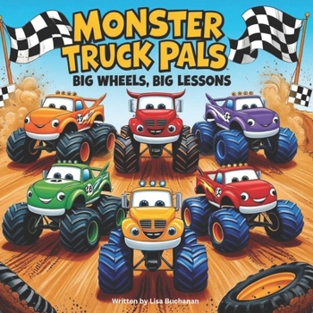 Paperback Monster Truck Pals: Big Wheels, Big Lessons Book