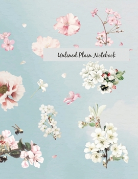 Paperback Unlined Plain Notebook: Hand Painted Flowers Large Blank Notebook, Plain Notebook / Journal, for your Dairies, Notes 110 pages Perfect Size 8. Book