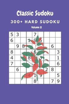 Paperback Classic Sudoku: 300+ Hard sudoku Volume 8 Book