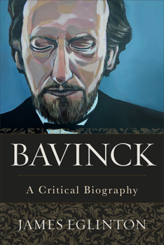 Hardcover Bavinck: A Critical Biography Book