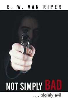Paperback Not Simply Bad: . . . Plainly Evil Book