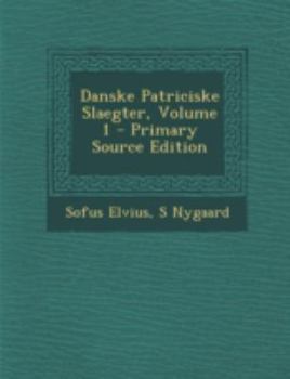 Paperback Danske Patriciske Slaegter, Volume 1 [Danish] Book